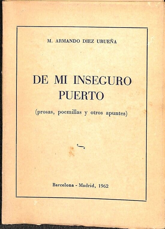 De MI Inseguro Puerto (Prosas, Poemillas y Otros Apuntes)