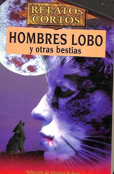 Hombres Lobo y Otras Bestias