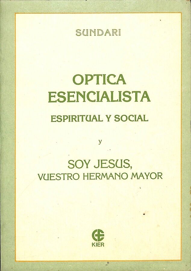 Optica Esencialista - Espiritual Social - Soy Jusús, Vuestro Hermano Mayor