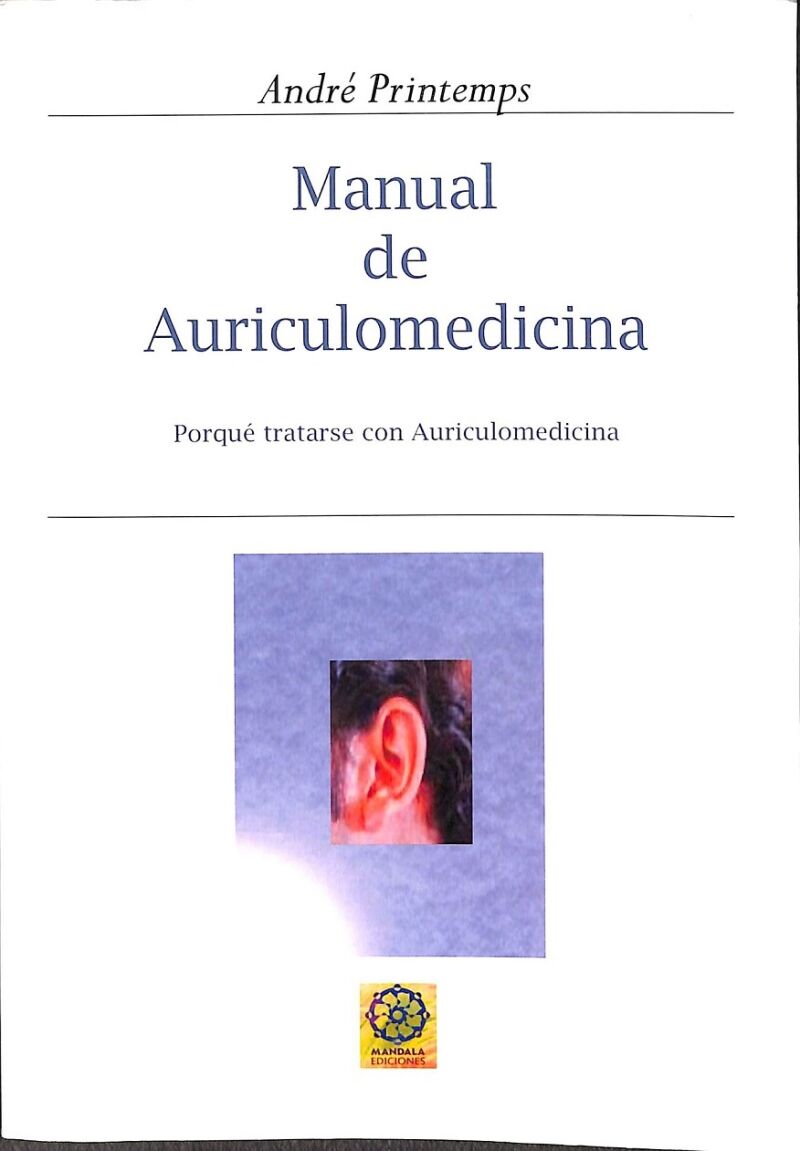 Manual de Auriculomedicina. Porque Tratarse con Auriculomedicina