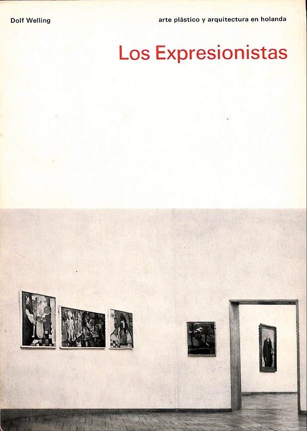 Los expresionistas. arte plastico y arquitectura en holanda.