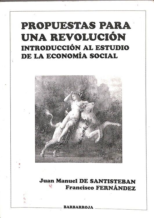 Propuestas para una Revolución - Introducción Al Estudio de la Economía Social