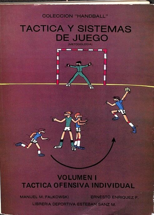 Tactica y Sistemas de Juego Volumen 1. Tactica Ofensiva Individual