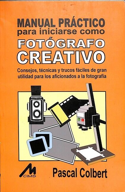 Manual Práctico para Iniciarse Como Fotográfo Creativo