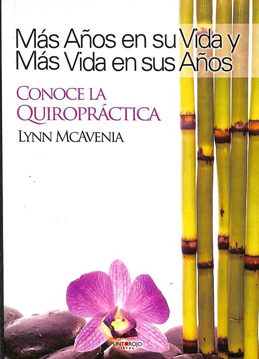 Más Años en Su Vida y Más Vida en Sus Años - Conoce la Quiropráctica