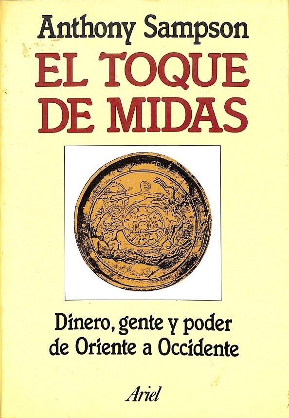 El Toque de Midas - Dinero, Gente y Poder de Oriente a Occidente