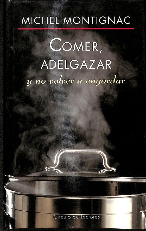 Comer, Adelgazar y No Volver a Engordar