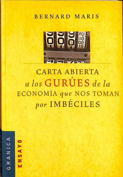 Carta Abierta a los Gurúes de la Economía Que Nos Toman por Imbéciles