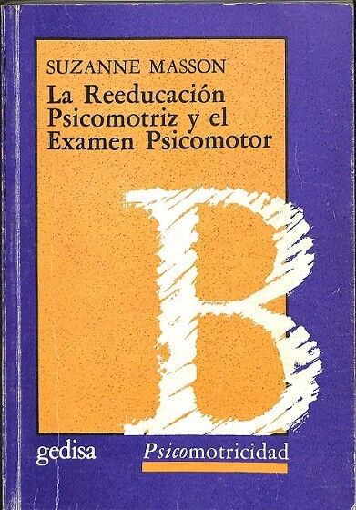 La Reeducación Psicomotriz y el Examen Psicomotor