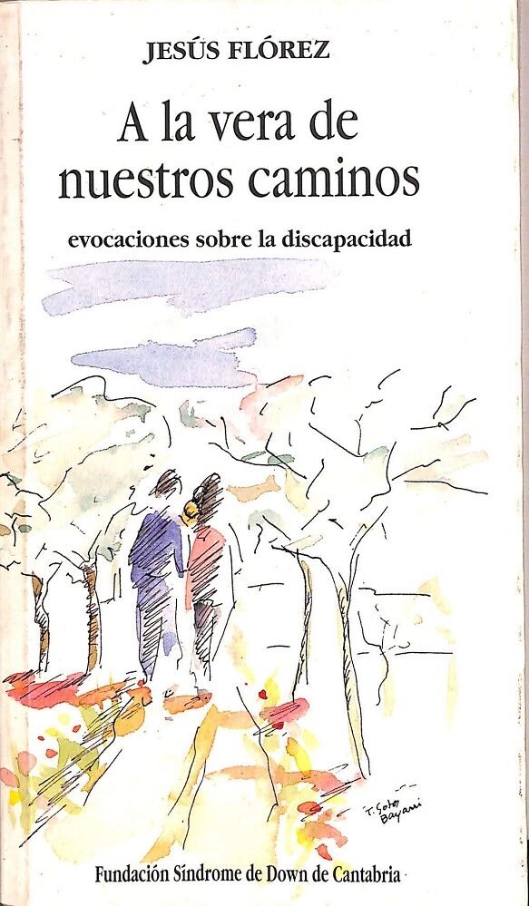 A la Vera de Nuestros Caminos - Evocaciones Sobre la Discapacidad