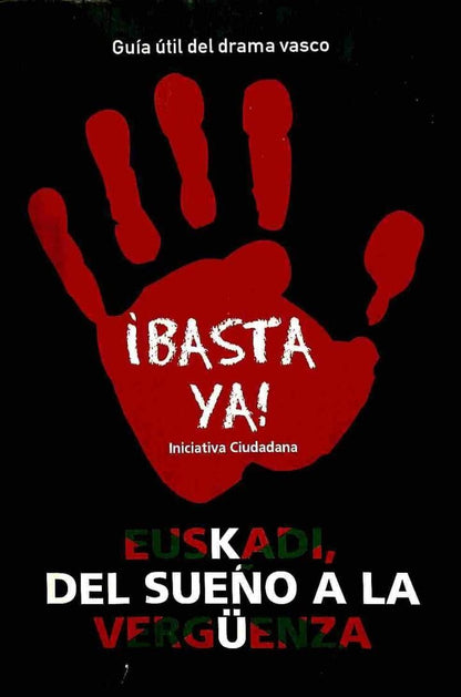 Euskadi, del Sueño a la Vergüenza: Guía Útil del Drama Vasco