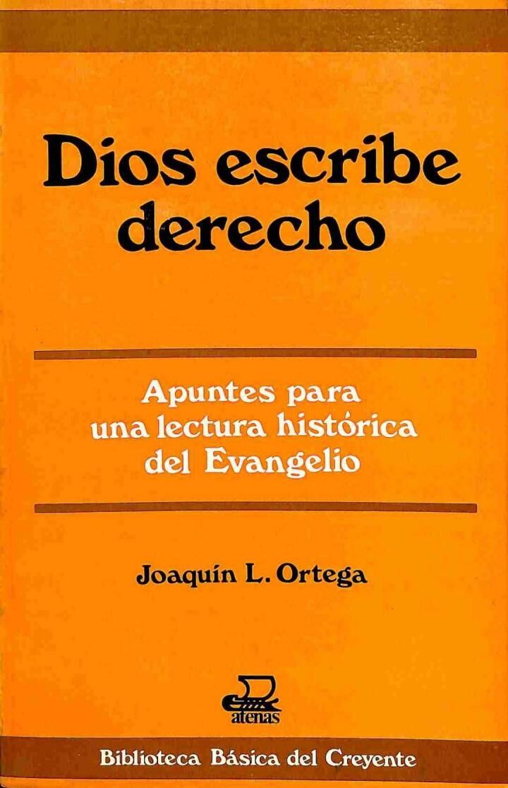 Dios Escribe Derecho: Apuntes para una Lectura Histórica del Evangelio