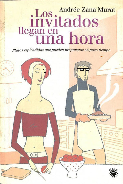 Los Invitados Llegan en 1 Hora Platos Espléndidos Que Pueden Prepararse en Poco Tiempo