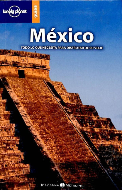 México Todo Lo Que Se Necesita para Disfrutar de Su Viaje