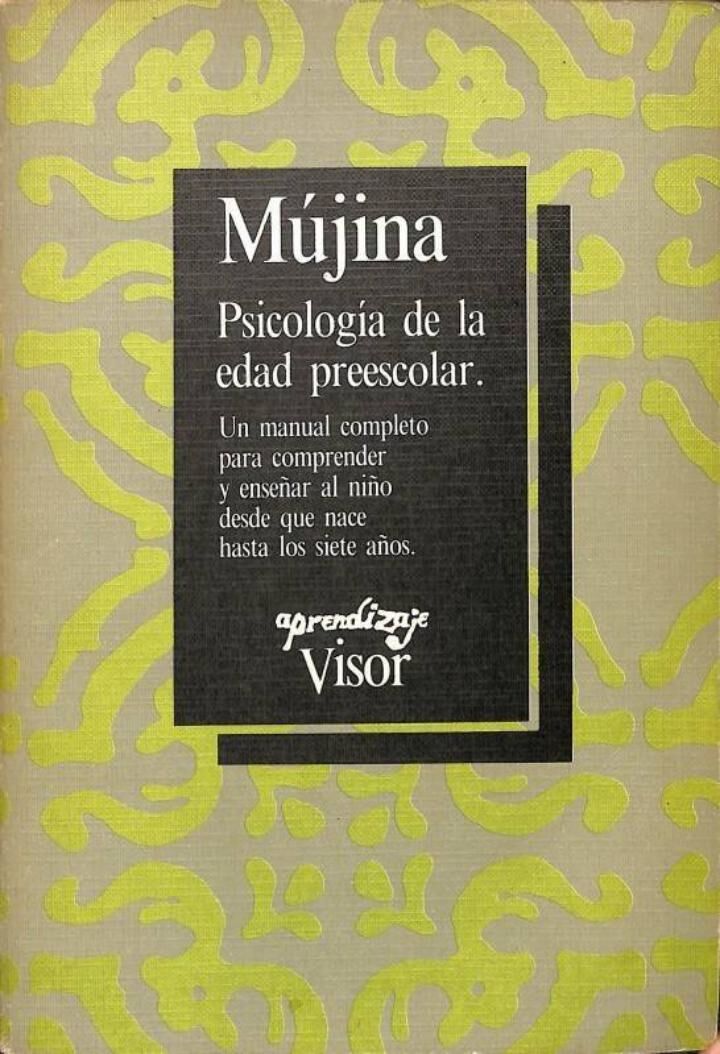 Psicología de la Edad Preescolar - un Manual Completo para Comprender y Enseñar Al Niño Desde Que Nace Hasta los Siete Años