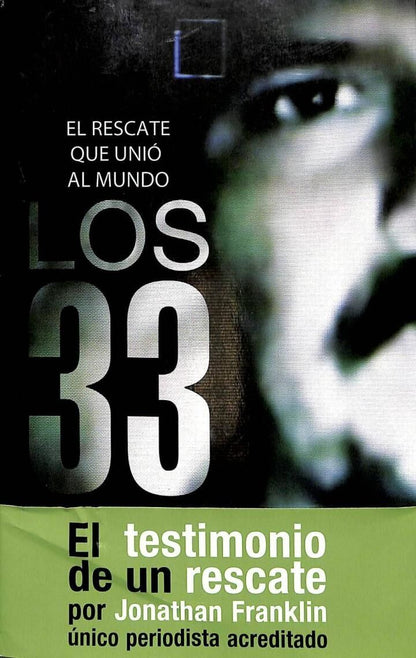 Los 33 - el Rescate Que Unió Al Mundo