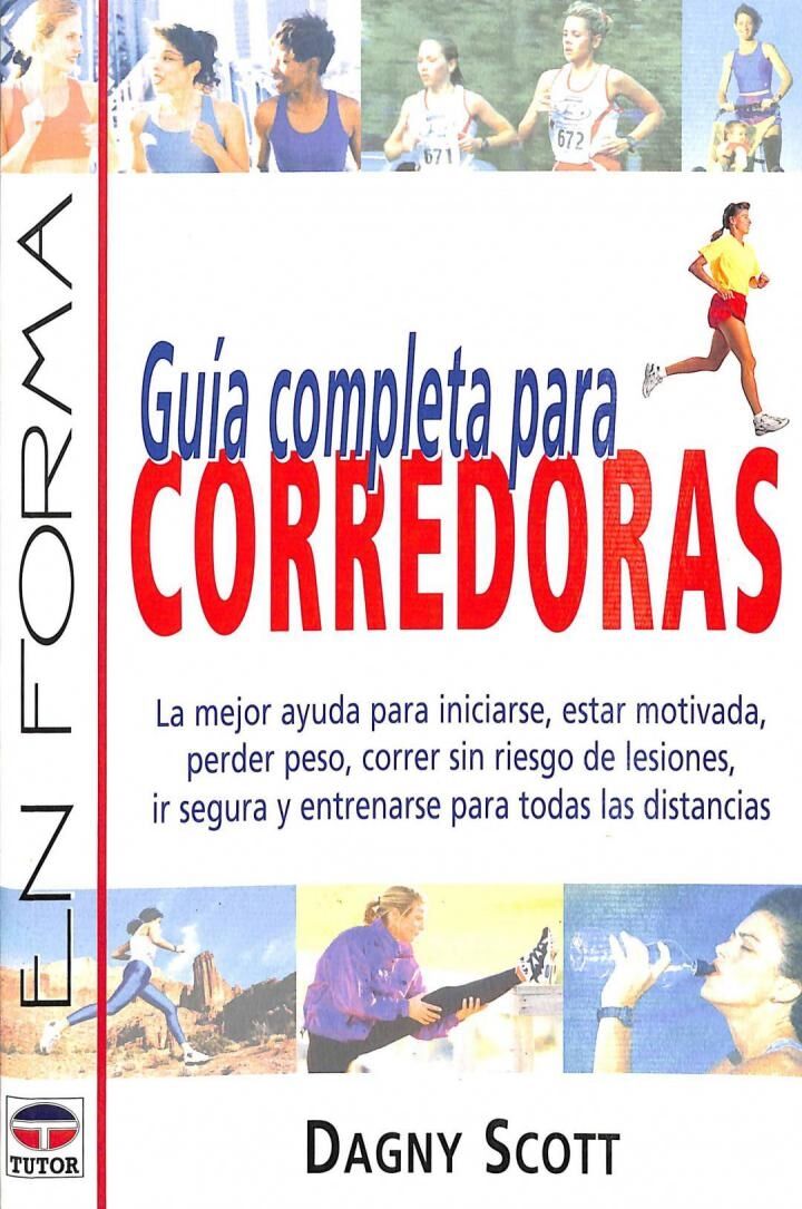 Guía Completa para Corredoras: la Mejor Ayuda para Iniciarse Estar Motivada
