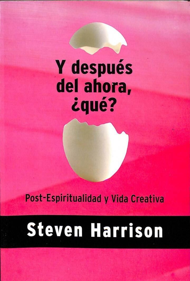 ¿Y Después del Ahora, Qué? Post-espiritualidad y Vida Creativa