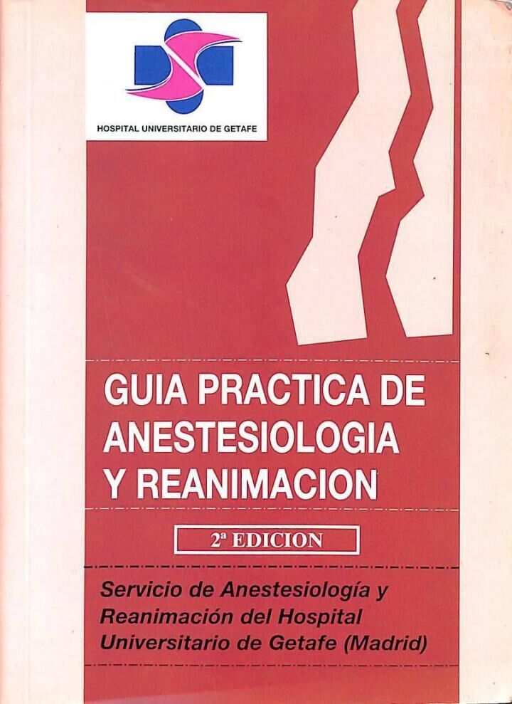 Guía Práctica de Anestesiología y Reanimación (2ª Edición)