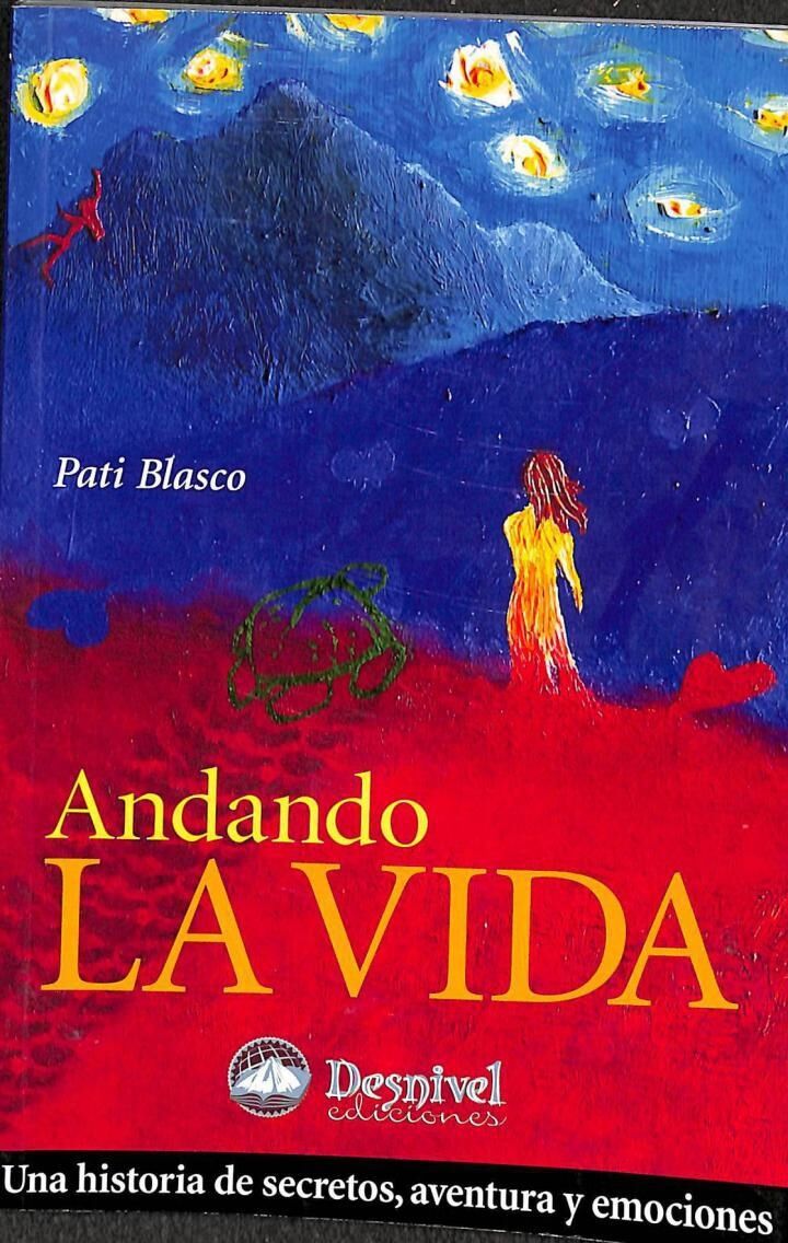 Andando la vida: una historia de secretos, aventura y emociones