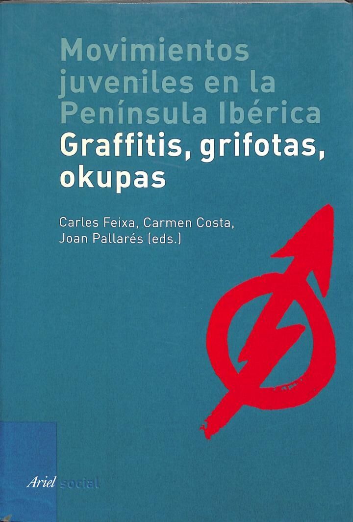 Movimientos Juveniles en la Península Ibérica: Grafitis, Grifotas, Okupas