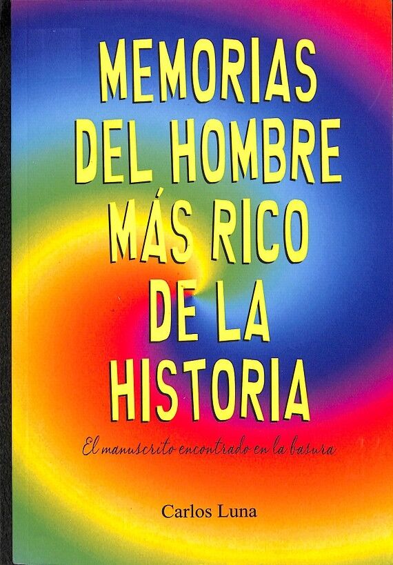 Memorias del Hombre Más Rico de la Historia