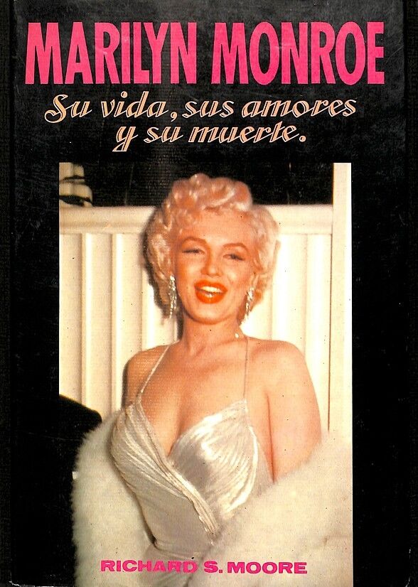 Marilyn monroe su vida, sus amores y su muerte