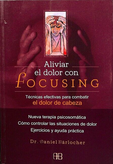 Aliviar el Dolor con Focusing