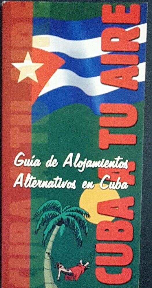 Cuba a Tu Aire Guía de Alojamientos Alternativos en Cuba