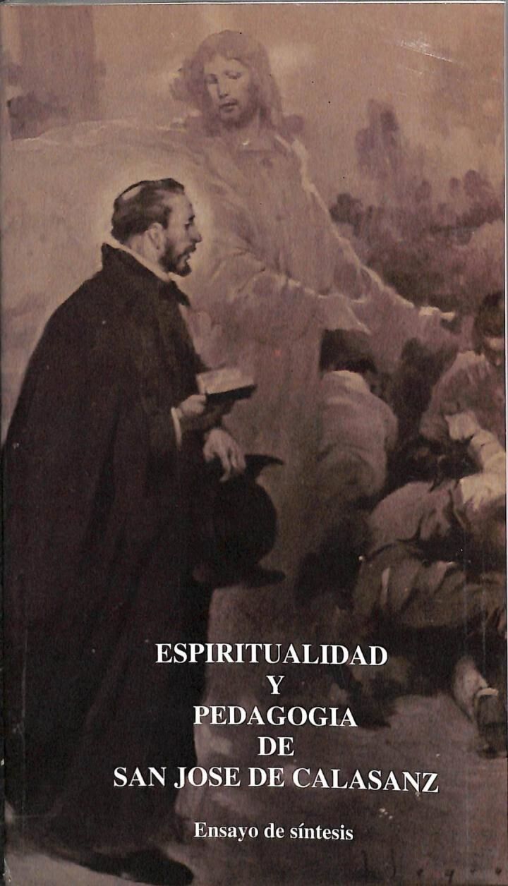 Espiritualidad y Pedagogia de San José de Calasanz Ensayo de Síntesis