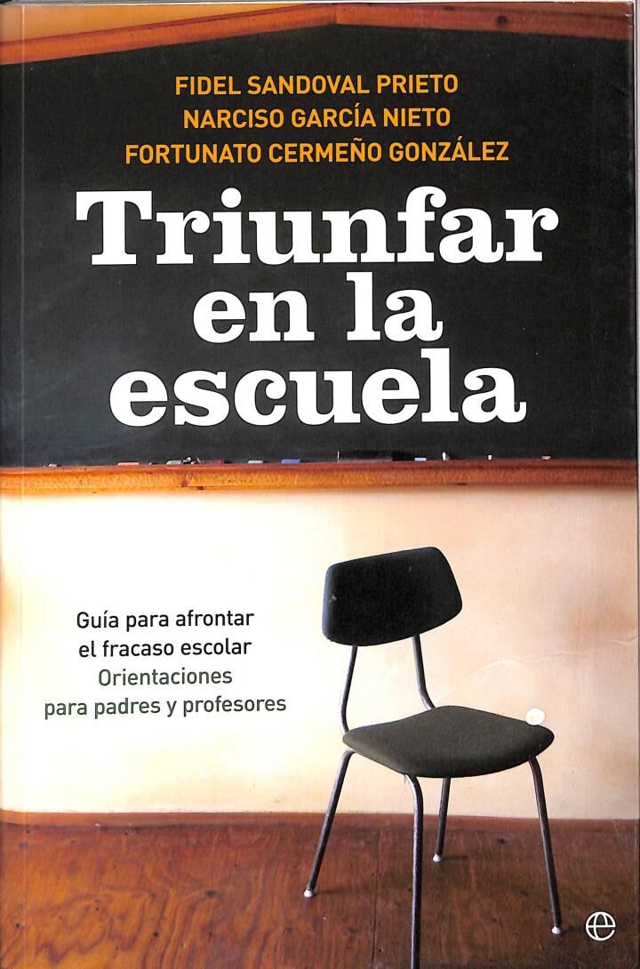 Triunfar en la Escuela: Guía para Afrontar el Fracaso Escolar, Orientaciones para Padres y Profesores