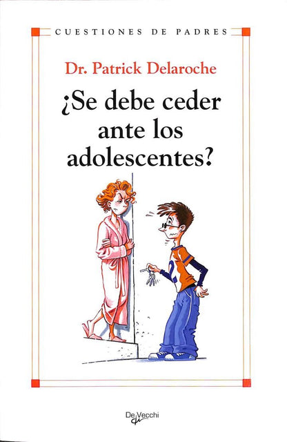 ¿Se Debe Ceder Ante los Adolescentes?