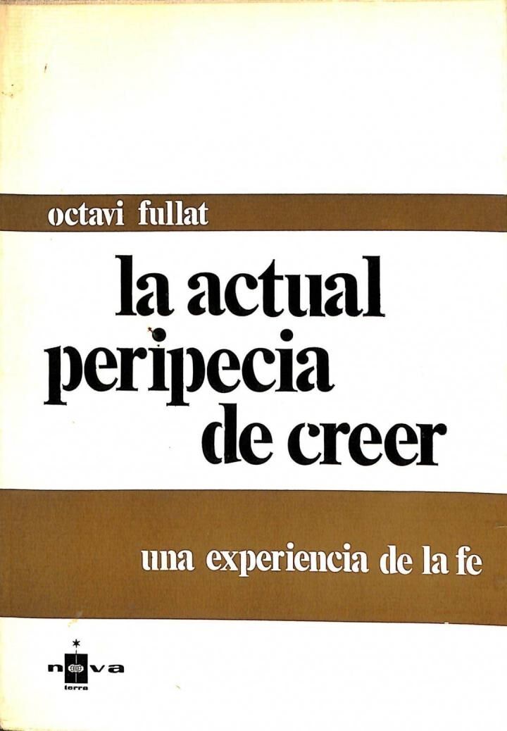 La Actual Peripecia de Creer. una Experiencia de la Fe