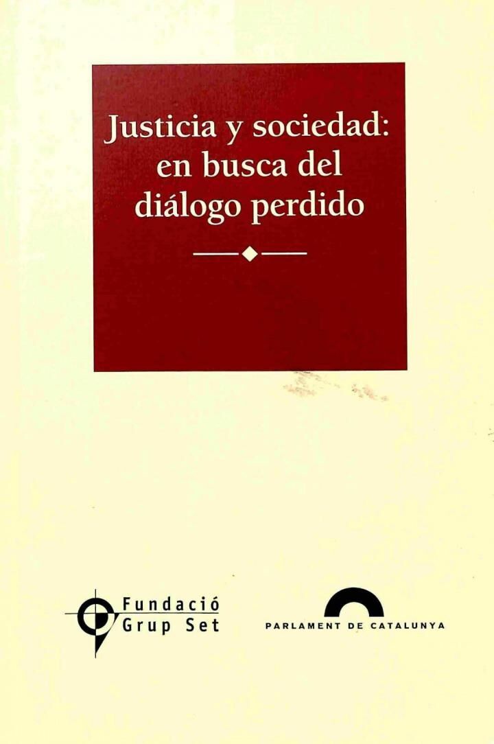 Justicia y Sociedad: en Busca del Diálogo Perdido