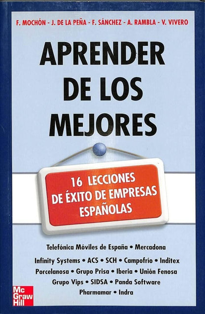 Aprender de los Mejores 16 Lecciones de Éxito de Empresas Españolas