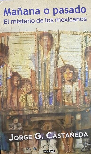 Mañana o Pasado. el Misterio de los Mexicanos