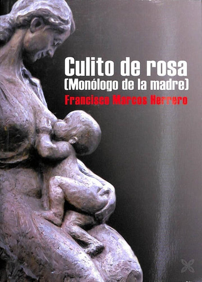 Culito de Rosa Monólogo de la Madre