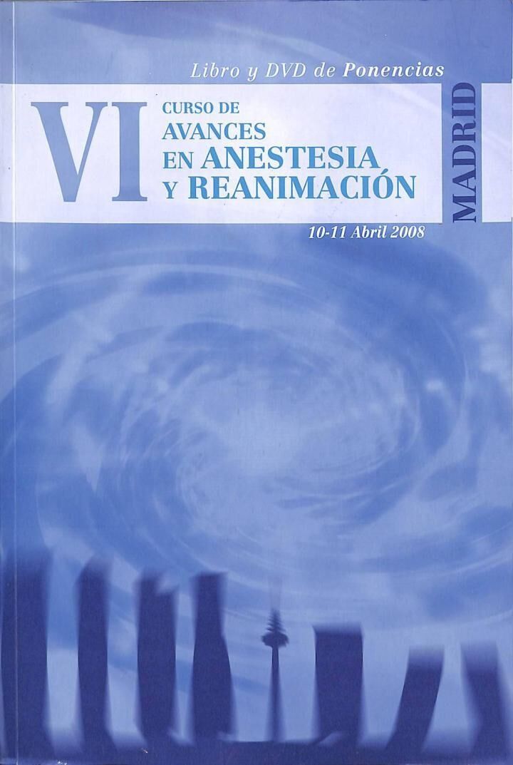 IV Curso de Avances en Anestesia y Reanimación. Libro y Dvd's de Ponencias (Abril 2008)