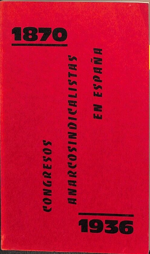 1870 Congresos Anarcosindicalistas en España 1936