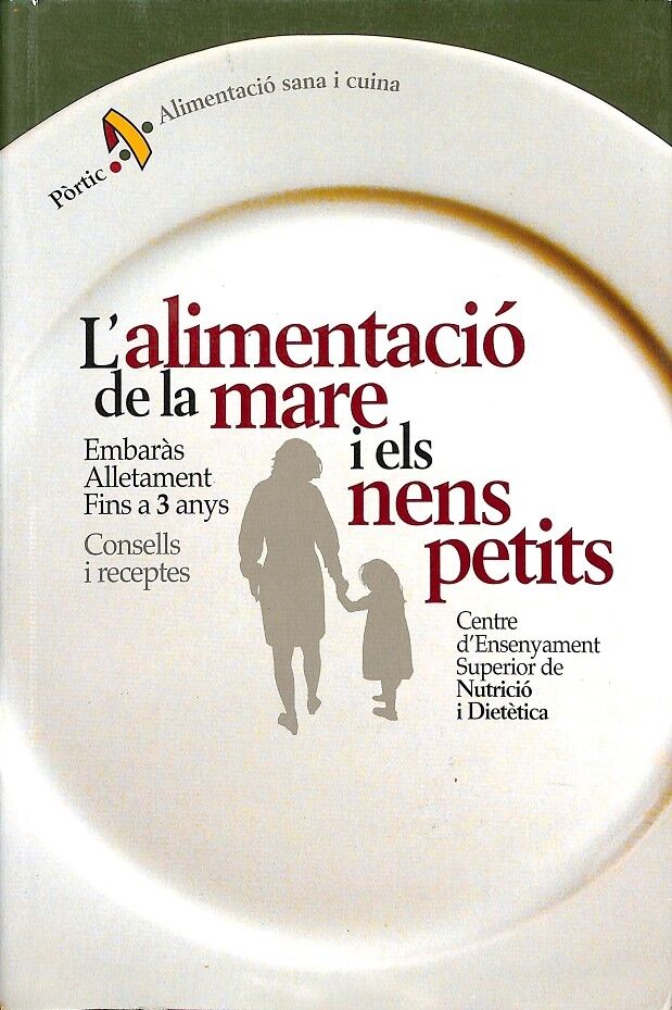 L'Alimentació de la Mare i els Nens Petits - Consells i Receptes /
