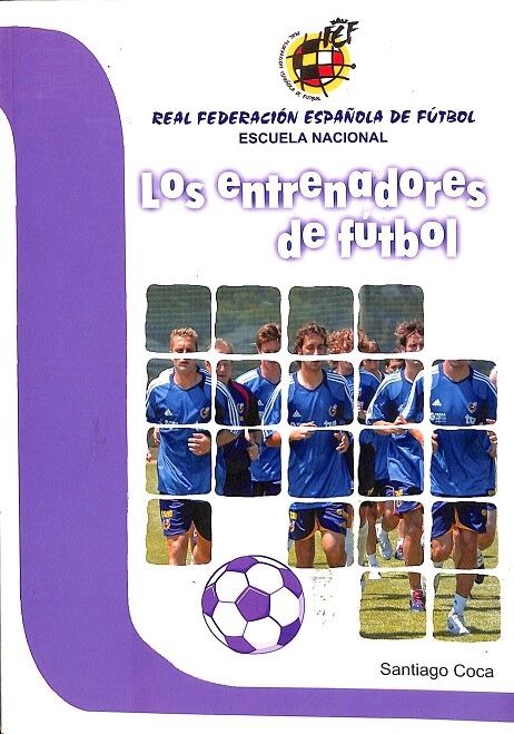 Los Entrenadores de Fútbol. Escuela Nacional de Fútbol