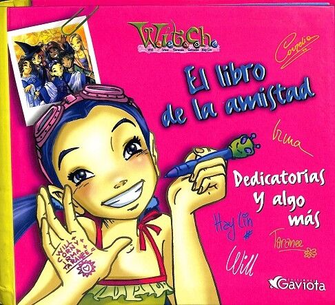 W.i.t.c.h. el Libro de la Amistad. Dedicatorias y Algo Más..