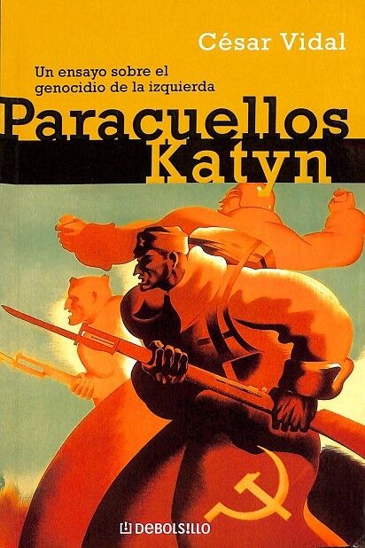 Un Ensayo Sobre el Genocidio de la Izquierda. Paracuellos Katyn