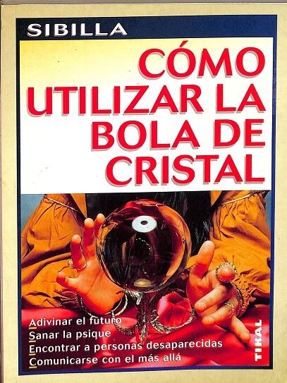 Cómo Utilizar la Bola de Cristal