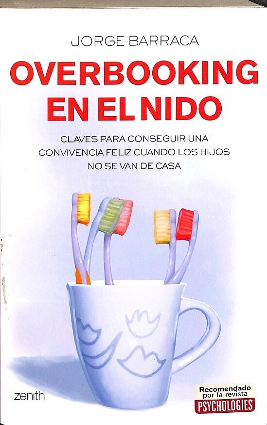 Overbooking en el Nido. Claves para Conseguir una Convivencia Feliz Cuando los Hijos No Se Van de Casa.