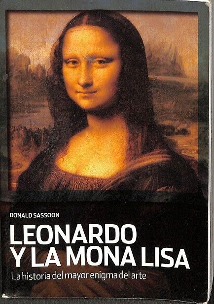 La Historia del Mayor Enigma del Arte. Leonardo y la Mona Lisa