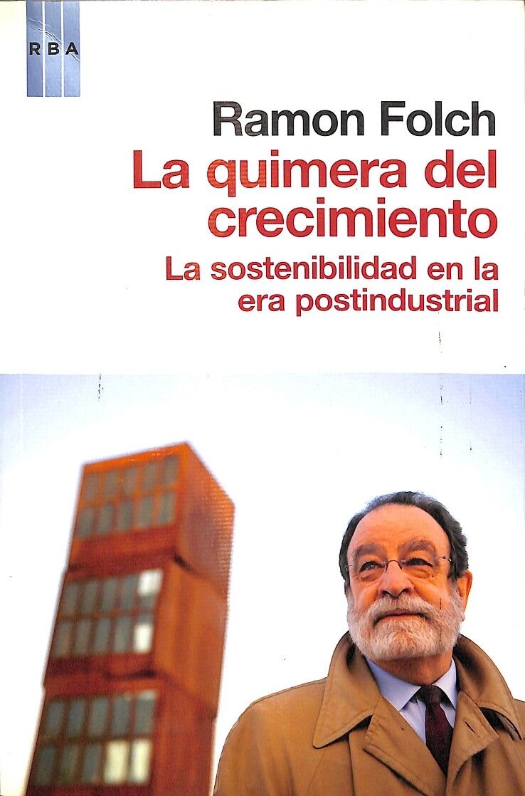 La Quimera del Crecimiento - la Sostenibilidad en la Era Postindustrial