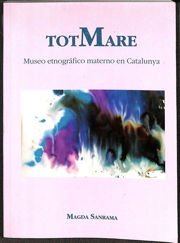Tot Mare - Museo Etnográfico Materno en Catalunya