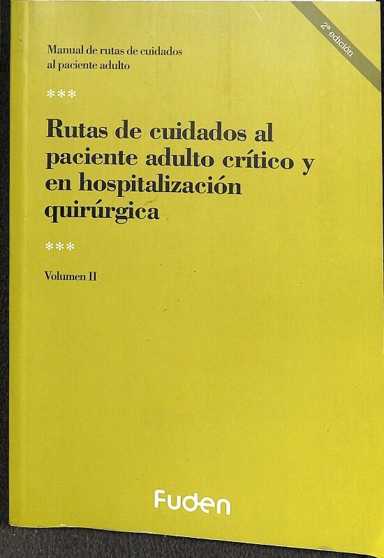 Rutas de Cuidados Al Paciente Adulto Crítico y en Hospitalización Quirúrgica Vol II