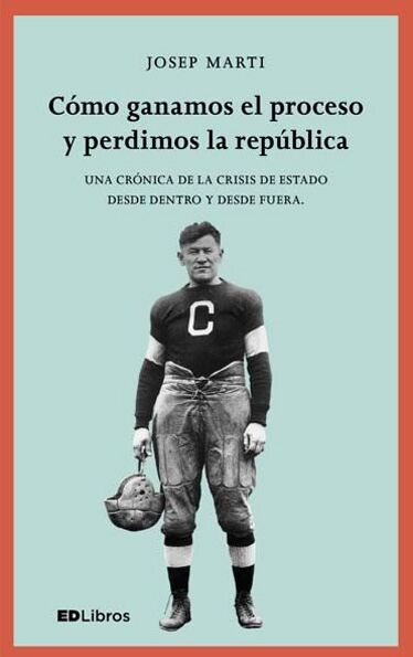 Cómo Ganamos el Proceso y Perdimos la República